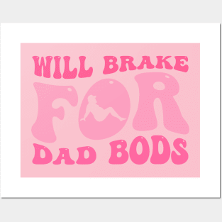 Will Brake For Dad Bods Posters and Art